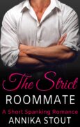 Book Cover of The Strict Roommate, a spanking romance