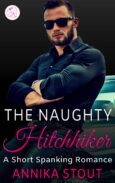 Book Cover of The Naughty Hitchhiker, a short spanking romance by Annika Stout